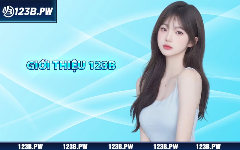 Giới Thiệu 123B - Địa Chỉ Chơi Game Đổi Thưởng Uy Tín 1 Giới thiệu 123B chi tiết về thương hiệu