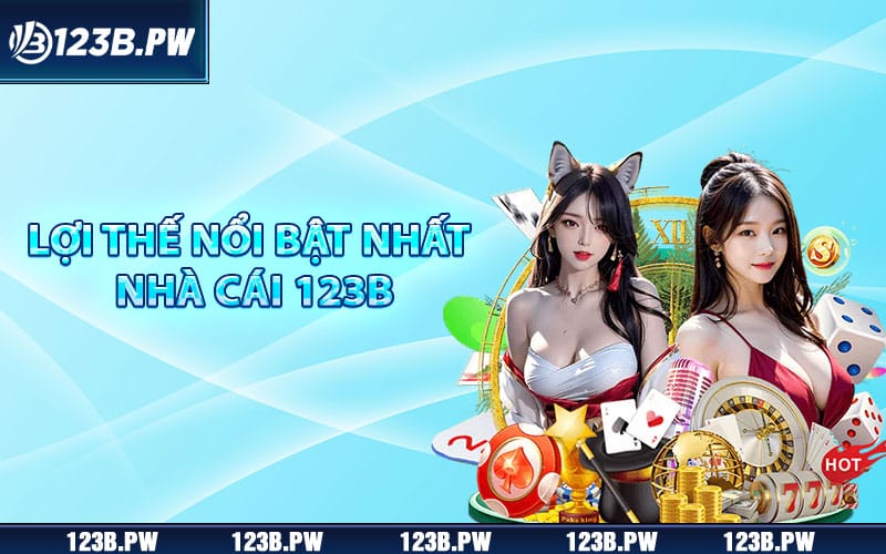 123B – 123B.com Đăng Nhập Link Trang Chủ Chính Thức 2025 22 Lợi thế nổi bật nhất nhà cái 123B